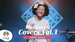 Melhores Covers Anna Júlia Vol. 1 | Todah Covers