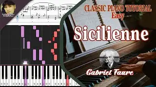 Sicilienne [Gabriel Faure] | Classic Piano Tutorial (Easy)