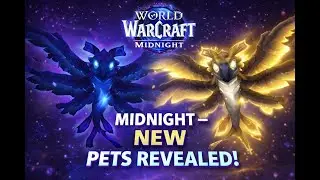 Midnight &mdash; New Pets Revealed 🌙| World Of Warcraft