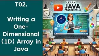 T02. Writing a One-Dimensional (1D) Array in Java