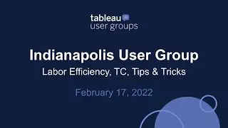 Indianapolis Tableau User Group - February 17, 2022