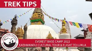Everest Base Camp Trek 2022: Kathmandu Cultural Tour | Trek Tips