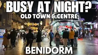 Benidorm Still Busy at Night?! 🤔 Old Town & City Centre Walk!