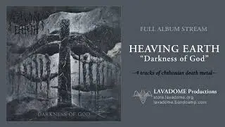 HEAVING EARTH – Darkness of God (Full Album Stream)