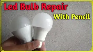 Led Bulb Repair with Pencil At Home || घर पर Led Bulb Repair कैसे करें || Harsh Sain ||
