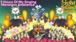 My Singing Monsters Light Island Lullaby 😴  2 Hours of Relaxing MSM Ambience for Sleep, rest, etc.