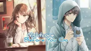 Nightcore→Before You Go {Switching Vocals}