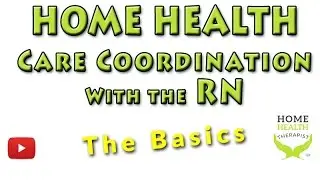 HOME HEALTH  Therapy & Nursing - Care Coordination