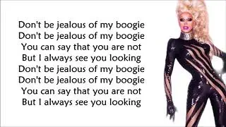 Rupaul - Don't Be Jealous Of My Boogie (LYRICS)