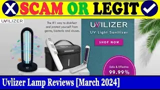 Uvlizer Lamp Reviews (March 2024) - Is This A Legit Website? Find Out! | Scam Inspecter