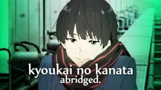 Kyoukai no Kanata Abridged - Episode 2: Pierce the Heavens