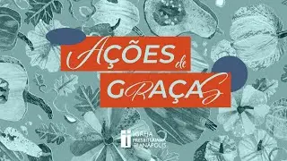 Sede agradecidos! | Cl 2.15 | 27.11.2025 | Culto dia de Ação de Graças.