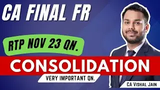 CA Final FR | Consolidation Qn | RTP Nov 2023 | Ishwar Vinayak Ltd