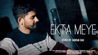 Ekta Meye |Cover by Gourab Das| Sahana Bajpaie | Shayan Chowdhury Arnob | Male version of Ekta Chele
