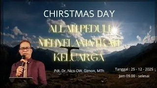 Allah Peduli Menyelamatkan Keluarga - Pdt. Dr. Nico OW. Gimon, MTh