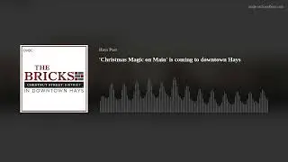 'Christmas Magic on Main' is coming to downtown Hays