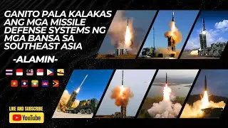 Ganito pala Kalakas ang mga Missile Defense Systems ng mga Bansa sa Southeast Asia