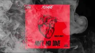 YungG Official - Ain't No Love (Official Visualizer)