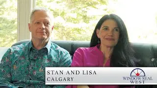 Replacement windows review in Calgary - Stan and Lisa | Window Seal West Windows Review