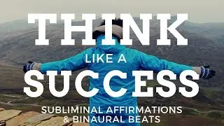 THINK SUCCESSFULLY | Manifest Self-Discipline, Creativity & Innovation | Subliminal Affirmations