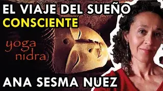 El viaje del sue&ntilde;o consciente | YOGA NIDRA | Ana Sesma Nuez