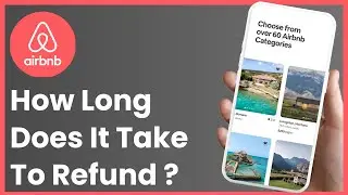 Airbnb Refund : How Long Does Airbnb Take to Refund