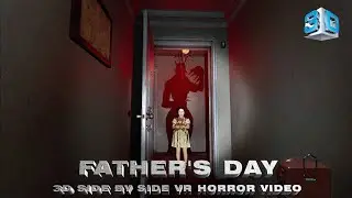 Father's Day - The Psycho Kidnapper - 3D Side by side VR horror game video