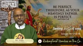 Homily - Seeing as God sees - 20th June 2023 - Fr. Arul Lucas CSsR