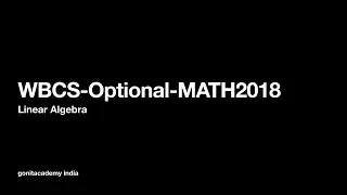 WBCS OPTIONAL MATH||Linear Algebra