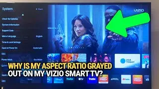 Why is My Aspect Ratio Grayed Out on My Vizio Smart TV