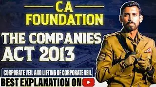 Lec 3 - CA Foundation Bootcamp | The Companies Act | Corporate Veil and Lifting of corporate veil.