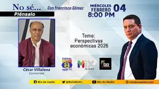 Perspectivas Económicas 2026 | César Villalona en No se piénsalo