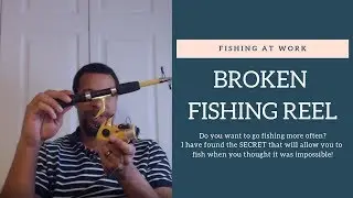 Broken Fishing Reel