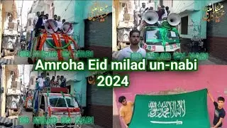 Amroha Eid milad Un-nabi 2024 jashne Eid milad-un-nabi