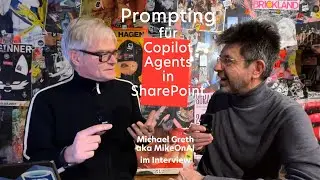 Michael Greth aka MikeOnAI &uuml;ber Prompting f&uuml;r Copilot Agents in SharePoint