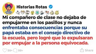 [HISTORIA COMPLETA] Mi compañero de clase no dejaba de empujarme en los pasillos y nunca enfrentaba