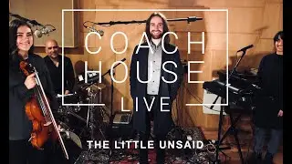 The Little Unsaid - Chaingang Mantras | Coach House Live