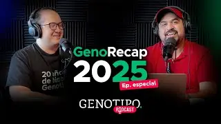 Recap 2025: lo que aprendimos y lo que viene | Genotipo Podcast