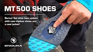 Endura MT500 Shoes Update & New Jacket
