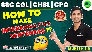 How to make Interrogative Sentences ? | English Grammar For SSC CGL, CHSL, MTS, CPO, AGNIVEER etc.