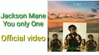 Jackson Mane  -You only one official audio 2018