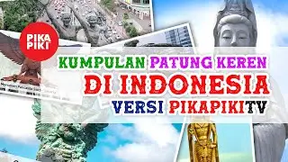 PIKAPIKITV - Kumpulan dan Cerita Tentang Patung Yang Ada di Indonesia
