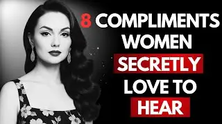 8 Compliments Women Secretly Love to Hear | Make Her Desire You | Modern Stoic