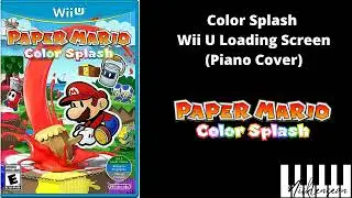 Color Splash Wii U Loading Screen (Piano Cover) - Paper Mario Color Splash