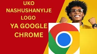 HAHA REBA UKO LOGO YA GOOGLE CHROME YA KOZWE NDABATAMAJE KBX