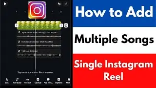 How to Add Multiple Songs to a Single Instagram Reel | How To Add Multiple Audio In Instagram Reels