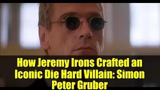 Как Джереми Айронс создал культового злодея-крепыша: Саймона Питера Грубера