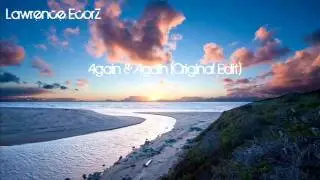 Lawrence Ecorz - Again & Again (Original Edit)