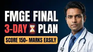 FMGE Final 3-Day Plan | Last 72 Hours Strategy Before Exam