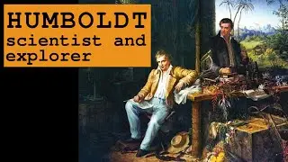 Alexander von Humboldt | scientist and explorer | an unmissable biography